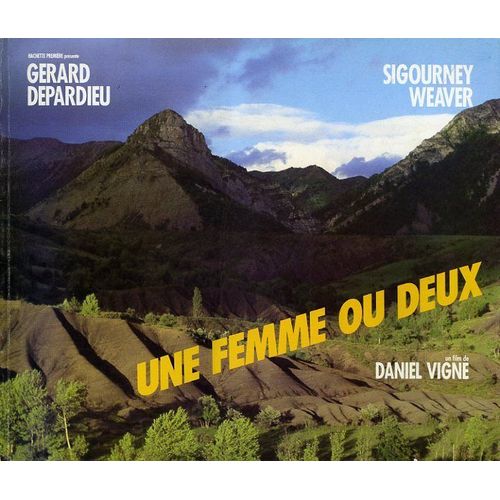 Une Femme Ou Deux, Dossier De Presse, De Daniel Vigne, Avec Gérard Depardieu, Sigourney Weaver