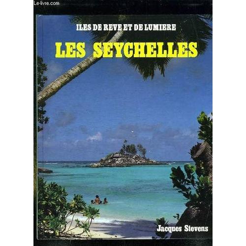 Iles De Reve Et De Lumiere Les Seychelles.