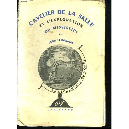 Cavelier De La Salle Et L'exploration Du Mississipi