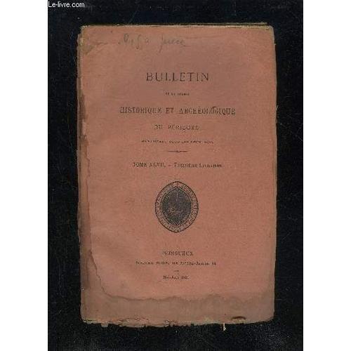 Bulletin De La Societe Historique Et Archeologique Du Perigord - Tome Xlvii - Livraison N° 3 - Séance Mensuelle Du Mercredi 7 Avril 1920¿Du Mercredi B Maifouilles De Yésone : Fragments De ...