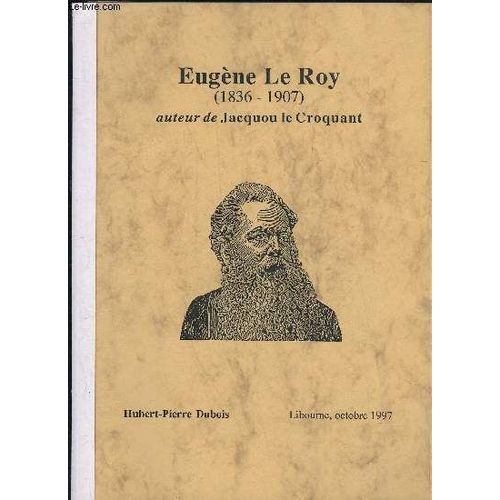 Eugene Le Roy (1836 - 1907) Auteur De Jacquou Le Croquant