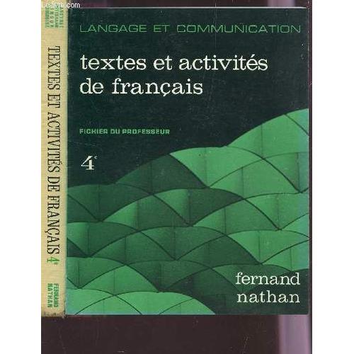 Textes Et Activites De Francais / En 2 Volulmes : Livre + Fichier Du Professeur / Classe De 4è / Collection Langage Et Communication.