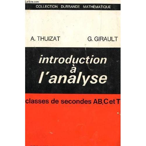 Introduction A L'analyse - Classes De Secondes Ab, C Et T / Collection Durrande Mathematique.