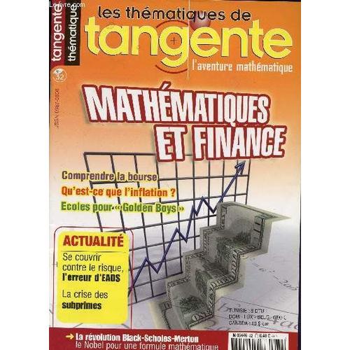 Tangente - L'aventure Mathematique - Thematique N°32 / Mathematiques Et Finance / Comprendre La Bourse - Qu'est Ce Que L'inflation? - Ecoles Pour Golden Boys / La Revolution ...