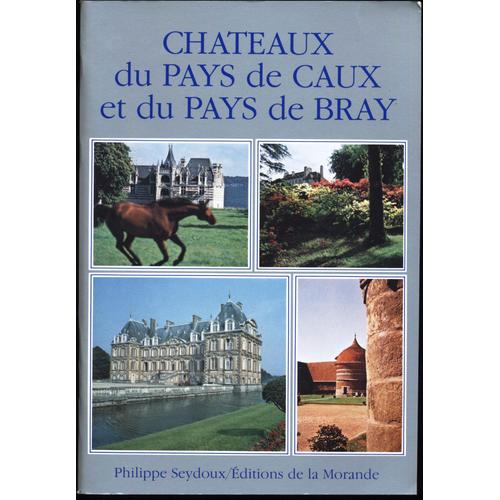 Châteaux Du Pays De Caux Et Du Pays De Bray