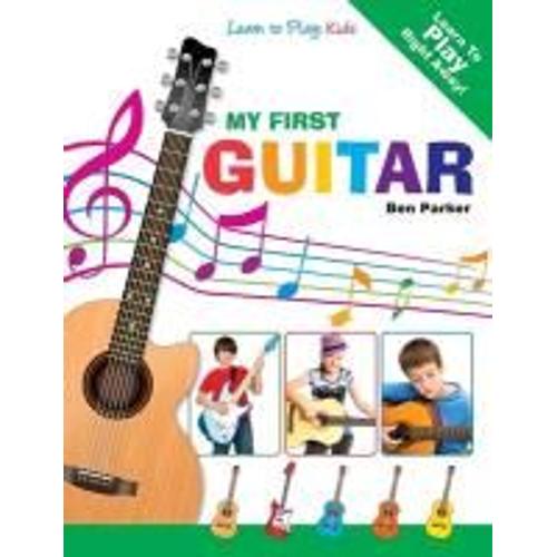 My First Guitar - Learn To Play: Kids
