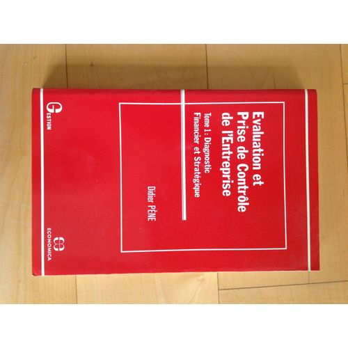 Evaluation Et Prise De Controle De L'entreprise -  Tome 1 Diagnostic Financier Et Strategique
