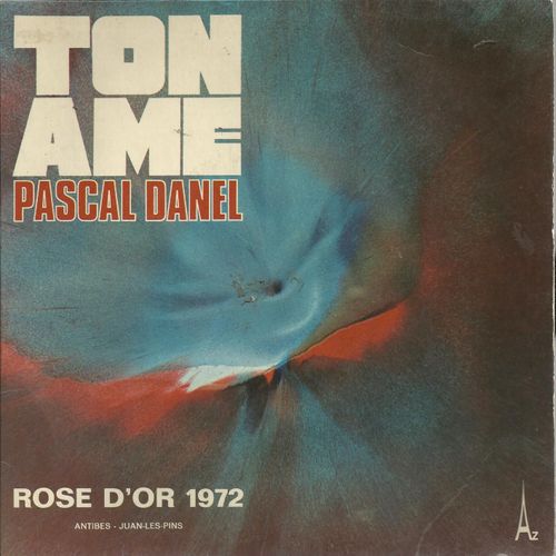Rose D'or Antibes Juan-Les-Pins 1972 Ton Ame (P. Danel - G. Hemery - M. Simille - M. Delancray) 2'40 / Paulo (P. Danel -  M. Simille - M. Delancray) 1'20