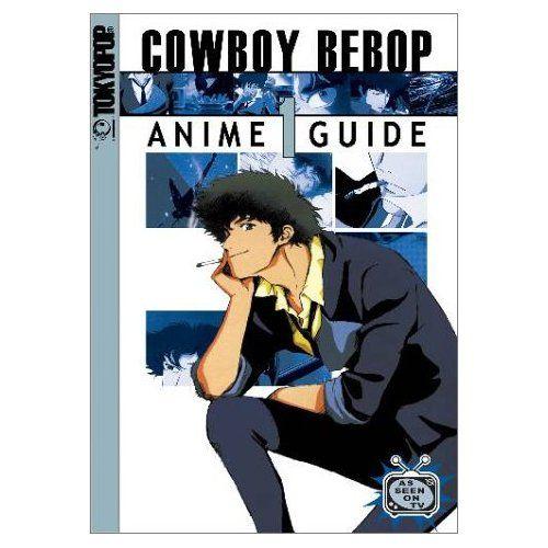 Cowboy Bebop Complete Anime Guide Volume 1