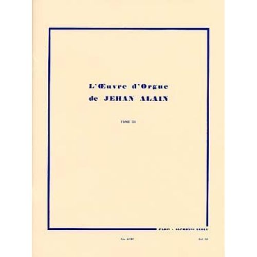 L'oeuvre D'orgue De Jehan Alain, Tome Iii