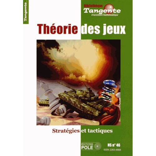 Tangente Hors-Série N° 46 - Théorie Des Jeux - Stratégies Et Tactiques