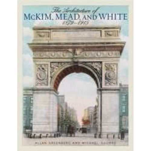 The Architecture Of Mckim, Mead, And White