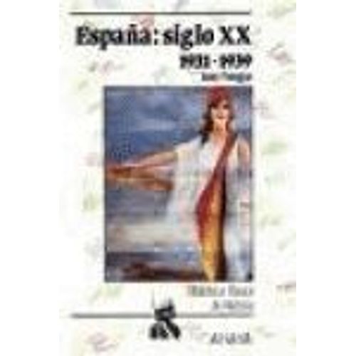 Espana : Siglo Xx 1931-1939
