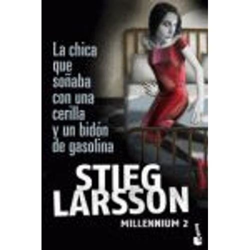 La Chica Que Sonaba Con Una Cerilla Y Un Bidon De Gasolina (Millennium 2)