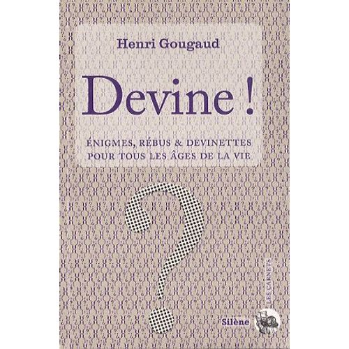 Devine ! - Enigmes & Devinettes Pour Tous Les Âges De La Vie