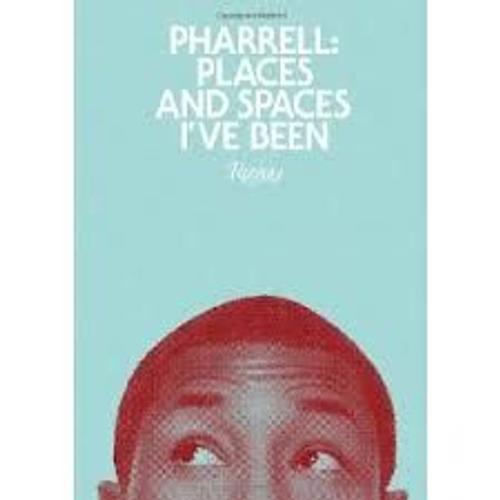 Pharrell: Places And Spaces I've Been
