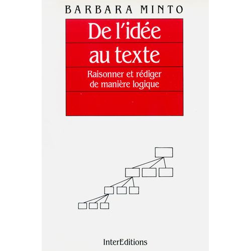 De L'idée Au Texte - Raisonner Et Rédiger De Manière Logique