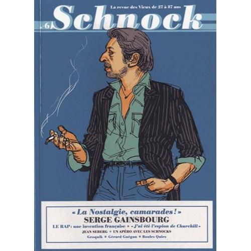 Schnock N° 6 - La Nostalgie, Camarades ! - Serge Gainsbourg