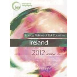 Ireland 2012 Energy Policies Of Iea Countries (Anglais)