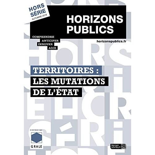 Territoires : Les Mutations De L'état: Horizons Publics Hors-Série Automne 2018
