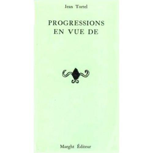 Progressions En Vue De. Par Jean Tortel