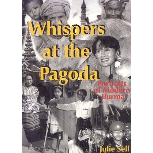 Whispers At The Pagoda - Portraits Of Modern Burma
