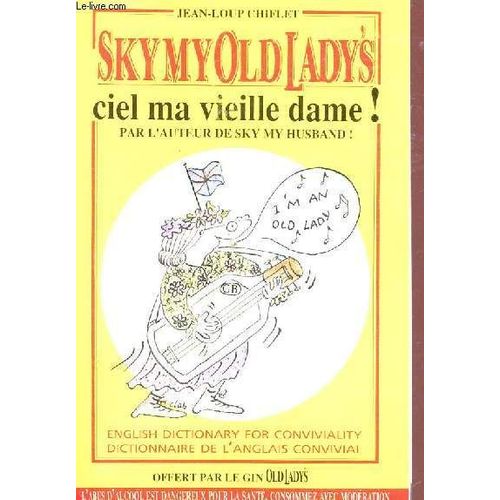 Sky My Old Lady's - Ciel Ma Vieille Dame! / Dictionnaire De L'anglais Convivial.