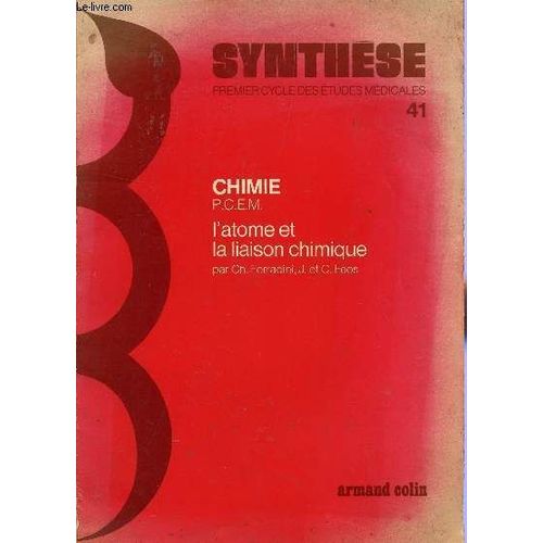 Chimie (Pcem) / Vol. 41 : L'atome Et La Liaison Chimique / Collection Synthese - 1er Cycle Des Etudes Medicales.