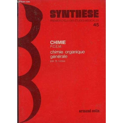 Chimie (Pcem) / Vol.45 : Chimie Organique Generale    / Collection Synthese - 1er Cycle Des Etudes Medicales.