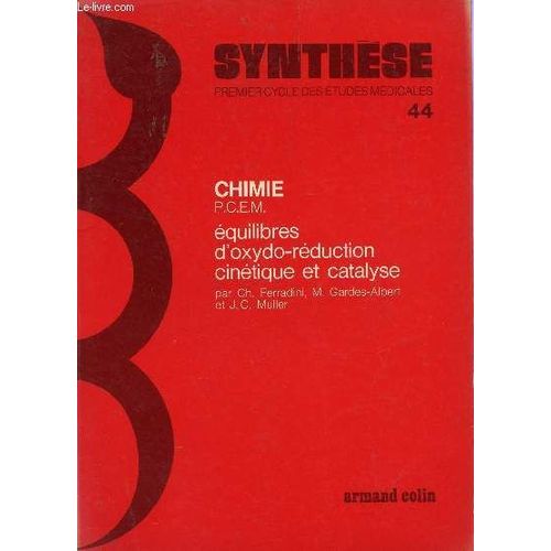 Chimie (Pcem) / Vol. 44 : Equilibers D'oxydo-Reduction Cinetique Et Catalyse  / Collection Synthese - 1er Cycle Des Etudes Medicales.