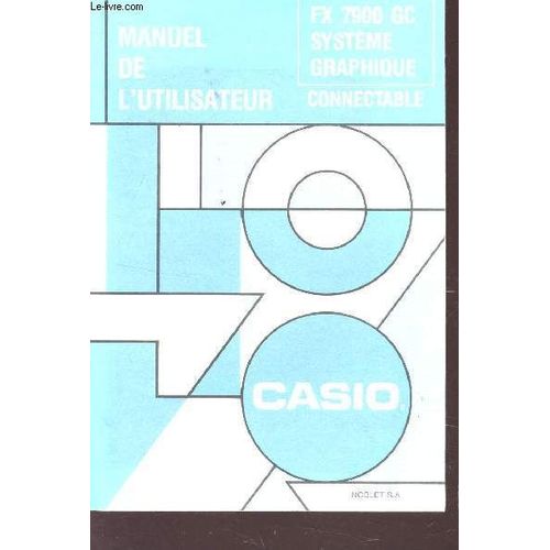 Manuel De L'utilisateur - Fx 7900 Gc Systeme Graphique Connectable Casio.