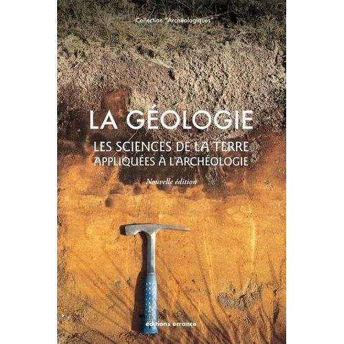 La Géologie - Les Sciences De La Terre Appliquées À L'archéologie