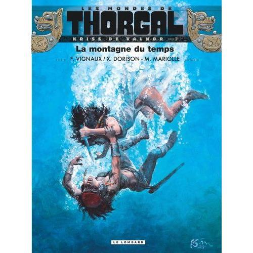 Les Mondes De Thorgal : Kriss De Valnor Tome 7 - La Montagne Du Temps