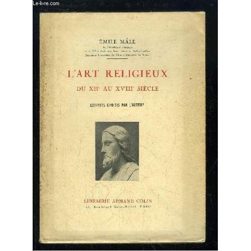 L'art Religieux Du Xiie Au Xviiie Siècle. Extraits Choisis Par L'auteur.