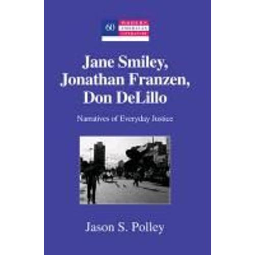 Jane Smiley, Jonathan Franzen, Don Delillo