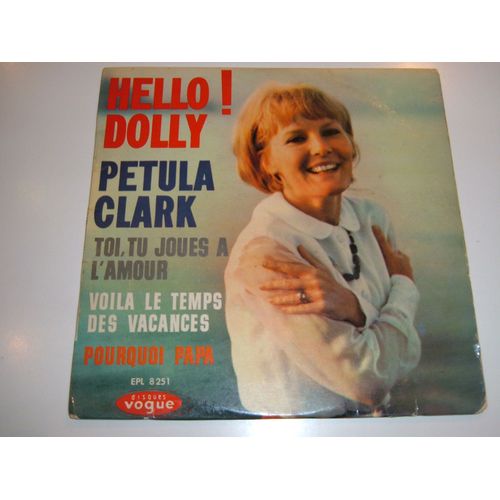 Hello   Dolly   /  Pourquoi   Papa  /   Voila  Le  Temps  Des Vacances  / Toi  Tu  Joues  A  L ' Amour
