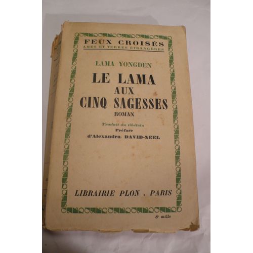 Le Lama Aux Cinq Sagesses. Roman. Traduit Du Tibétain. Préface D'alexandra David-Neel