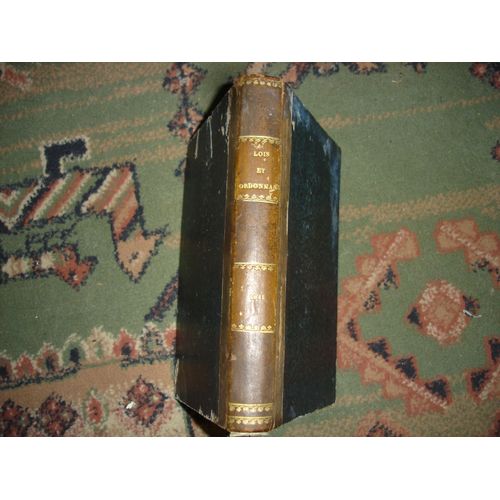 Recueil Général Des Lois Et Ordonnances, Depuis Le 7 Aout 1830, Tome Xi, Annee 1842, Contenant Les Lois Et Ordonnances Publiées Depuis Le 7 Aout 1830
