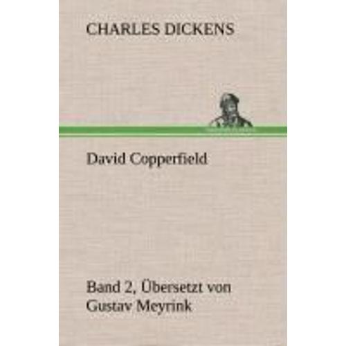 David Copperfield - Band 2, Übersetzt Von Gustav Meyrink