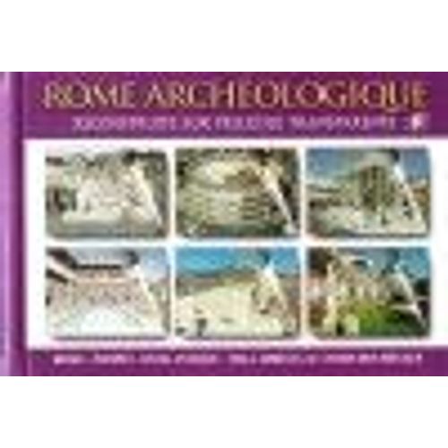 Rome Archéologique Avec 24 Reconstitutions Sur Pellicule Transparente De Rome - Ostia Antique - Villa Adriana - Pompéi ‎