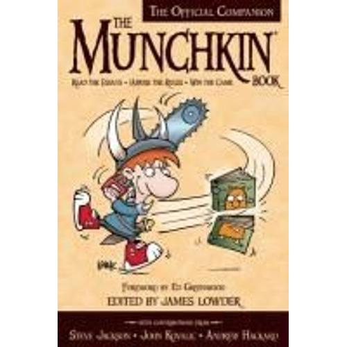 The Munchkin Book: The Official Companion - Read The Essays * (Ab)Use The Rules * Win The Game