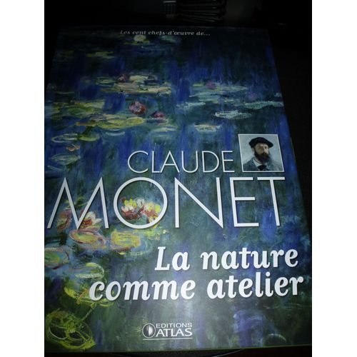 Claude Monet La Nature Comme Atelier