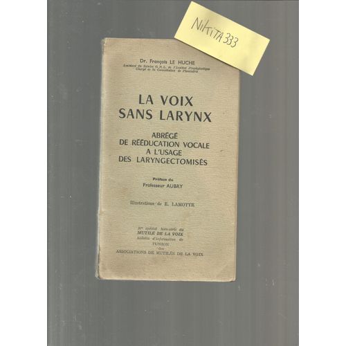 La Voix Sans Larynx - Abrége De Rééducation Vocale À L'usage Des Laryngectomisés