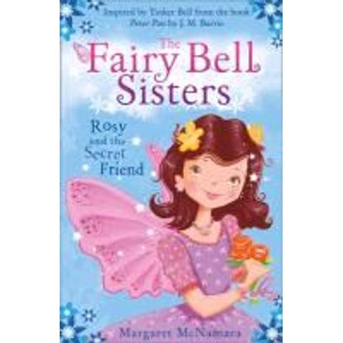 The Fairy Bell Sisters: Rosie And The Secret Friend