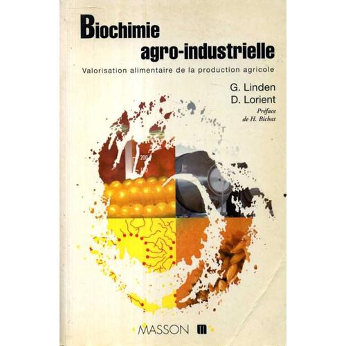 Biochimie Agro-Industrielle - Valorisation Alimentaire De La Production Agricole