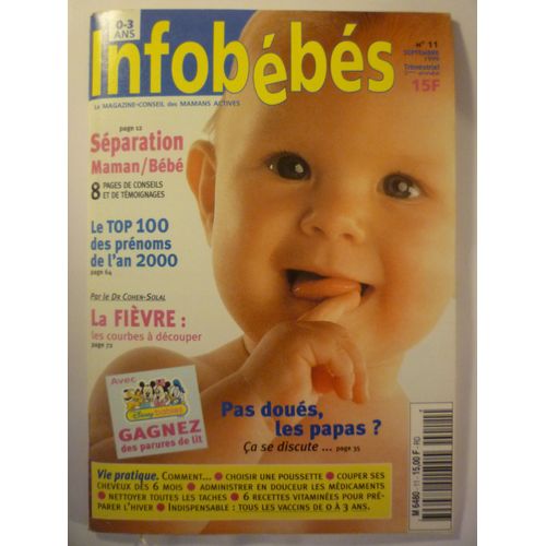 Infobébés N°11 - Séparation Maman / Bébé, Le Top 100 Des Prénoms De L'an 2000, La Fièvre...