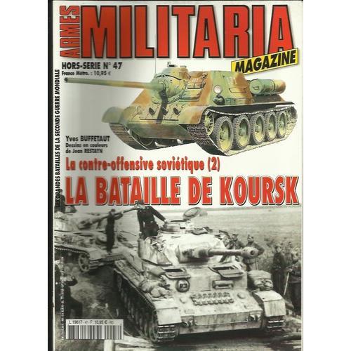 Armes Militaria Magazine Hors-Série N° 47 : La Bataille De Koursk (2)