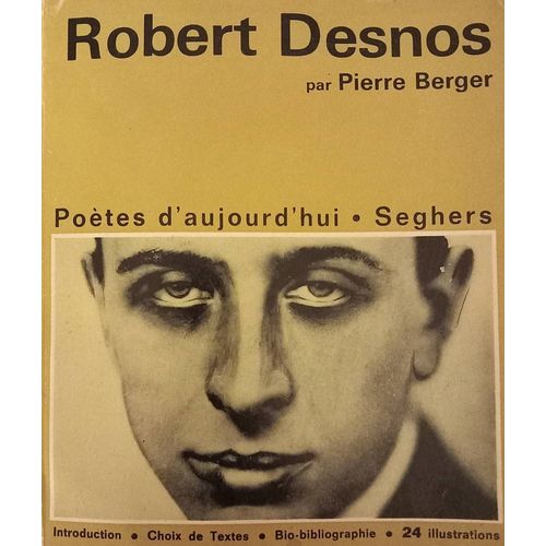 Robert Desnos - Poètes D'aujourd'hui ( Pierre Berger )