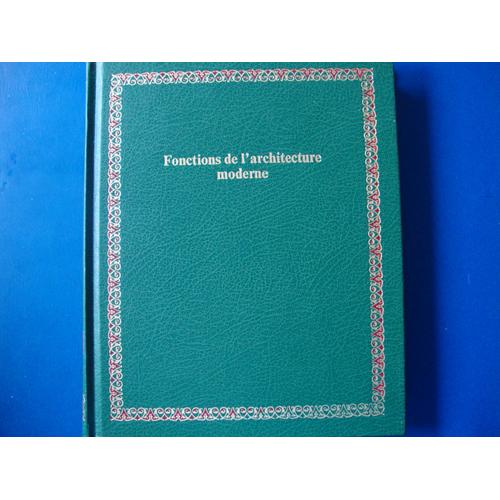 Fonctions De L'architecture Moderne. Bibliotheque Laffont Des Grands Themes N° 40