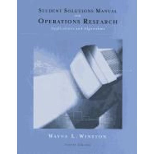 Student Solutions Manual For Winston's Operations Research: Applications And Algorithms, 4th